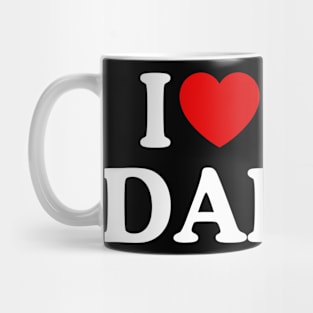 I LOVE MY DADDY Mug